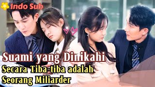 Indo Sub Suami yang Dinikahi Secara Tibatiba adalah Seorang Miliarder MiniDrama drama film [upl. by Lomax90]