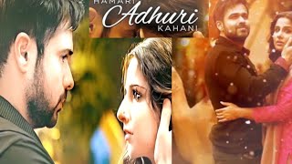 Hamari Adhuri Kahani Song  Emraan Hashmi Vidya Balan Songs 🎵 ♥️  Romantic video [upl. by Barbur]