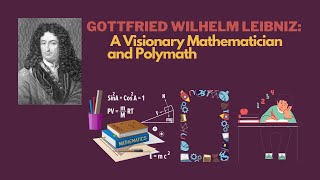 Gottfried Wilhelm Leibniz A Visionary Mathematician and Polymath [upl. by Oile]