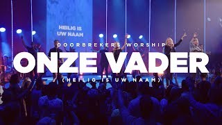 Onze Vader Heilig is Uw Naam  LIVE  DoorBrekers Worship [upl. by Abehshtab42]