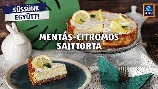 Mentáscitromos sajttorta  ALDI Receptek Jobban Okosabban [upl. by Lyall405]