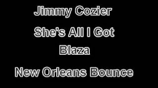 Jimmy Cozier  Shes All I Got New Orleans Bounce [upl. by Seedman]