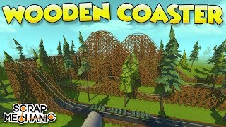 INCREDIBLE WOODEN ROLLER COASTER  Scrap Mechanic Creations  Episode 121 [upl. by Harrow]