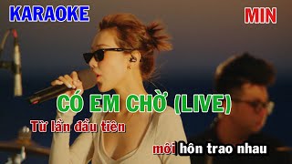 CÓ EM CHỜ LIVE  MIN  KARAOKE NHẠC TRẺ  BEAT TONE NỮ COVER [upl. by Kahaleel]