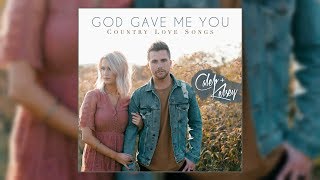 Caleb and Kelsey  God Gave Me You Country Love Songs 2019 [upl. by Caylor]