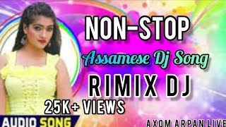 Assamese Nonstop Dj Song  Full Bass Dj Song  viralvideo music dj AXOMARPANLIVE [upl. by Eceerahs632]