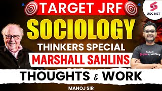 🔥UGC NET Sociology  UGC NET Sociological Thinkers  Marshall Sahlins Thought amp Work By Manoj Sir [upl. by Scrivenor281]