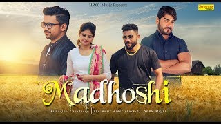 Madhoshi  Sonu Majri Soni Raman Vishvajeet Choudhary  Latest Haryanvi Songs Haryanavi 2019 [upl. by Sybil]