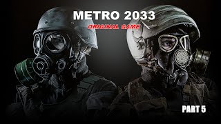 Metro 2033  Original Game Part 5 [upl. by Halfdan]