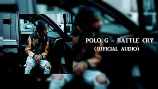 Polo G  Battle Cry OFFICIAL AUDIO  Best Version [upl. by Rosina15]