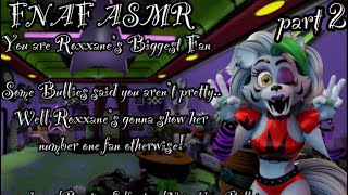 ASMR Pizzaria You Are Roxane’s Biggest Fan Part 2 Fnaf ASMR [upl. by Viens201]