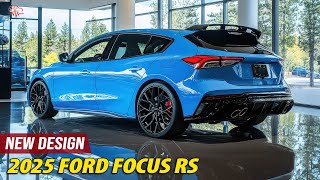 2025 Ford Focus RS Revealed The Hot Hatch is Back and Faster Than Ever [upl. by Atteoj]