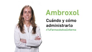 Ambroxol cuándo y cómo debemos administrarlo Tu Farmacéutico Informa [upl. by Rosemaria]