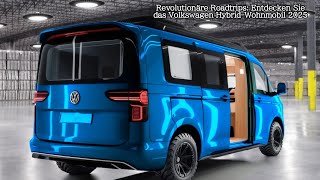 Revolutionäre Roadtrips Entdecken Sie das Volkswagen HybridWohnmobil 2025 [upl. by Rinee12]