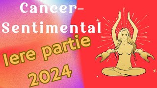 Signe du CANCER Vous allez réussir dans le domaine sentimental 6 premiers mois 2024 [upl. by Raynell]