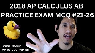 2018 AP Calculus AB Practice Exam Multiple Choice Questions 2126 [upl. by Etteiluj32]