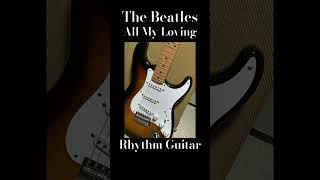 All My Loving  The Beatles Rhythm Guitar by Fender Stratocaster [upl. by Dlarrej]