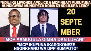 BON KALINDO LERO PA 20 SEPTEMBER WAULURA MA PLAN A MCP OFUNA KUSOKONEZA NSONKHANO WA DPP [upl. by Dyrrej]