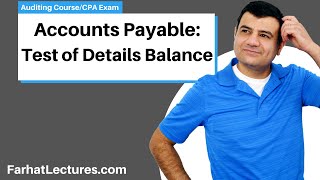 Test of Details of Balances Accounts Payable  Auditing and Attestation  CPA Exam [upl. by Anuahc]