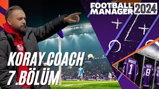 FM24 KORAY COACH 7BÖLÜM  YENİLMEZLİK SERİSİ PLAYOFFA YETECEK Mİ [upl. by Benge]