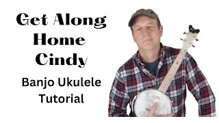 Get Along Home Cindy  Banjo Ukulele Tutorial  Easy 3 Chord Song [upl. by Basset]