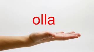 How to Pronounce olla  American English [upl. by Guimar]