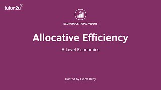 Economic Efficiency  Allocative Efficiency I A Level and IB Economics [upl. by Enihsnus]