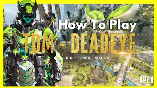 How To Play TDM Deadeye LTM in Apex Legends [upl. by Aynatahs]