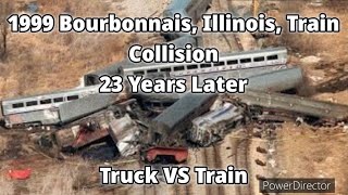 Train Wrecks The 1999 Bourbonnais Illinois Train Collision 23 Years Later [upl. by Ettecul]