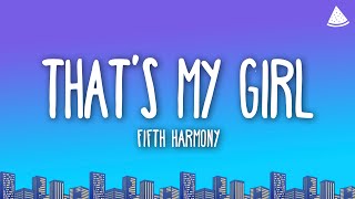 Fifth Harmony  Thats My Girl Lyrics [upl. by Franzen]