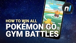 Guide How to Win Every Gym Battle in Pokémon GO  Pokémon GO Battle Guide [upl. by Lisandra]