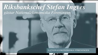 Riksbankschef Stefan Ingves gästar Nationalekonomiska föreningen [upl. by Liuqa]