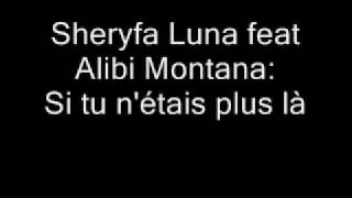 Sheryfa Luna feat Alibi Montana  SI tu nétais plus là [upl. by Genevra]