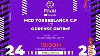 MCD TORREBLANCA CF  OURENSE ONTIME  PRIMERA DIVISIÓN FEMENINA FÚTBOL SALA  J8 [upl. by Akenahc445]