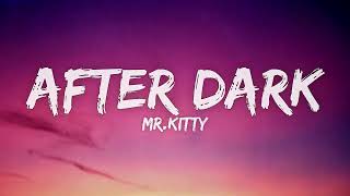 MrKitty  After Dark Lyrics [upl. by Jordanna]