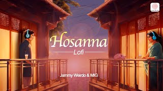 Hosanna Lofi Flip  Ekk Deewana Tha  Amy Jackson  Prateik Babar  ARRahman Jammy Weirdo  MIG [upl. by Aihcrop]