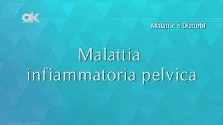 Malattia infiammatoria pelvica [upl. by Maritsa]