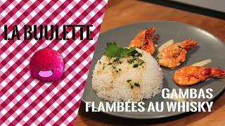 Recette  Gambas flambées aux whisky  La Buulette [upl. by Ylac400]