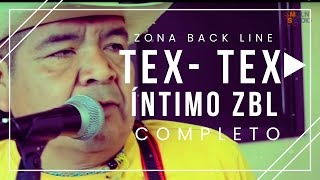 ÍntimoZBL Los Tex Tex  En Vivo  COMPLETO [upl. by Kirsch]