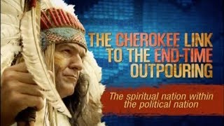 The Cherokee Link to the End Time Outpouring [upl. by Forsta]