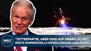 MONDLANDUNG quotZitterpartie aber sind auf Oberflächequot Erste kommerzielle Mission zum Erdtrabanten [upl. by Aciraa]