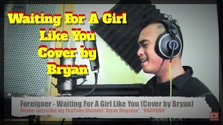 Foreigner  Waiting For A Girl Like You Cover By Bryan Magsayo [upl. by Knick]