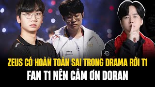 Zeus Có Hoàn Toàn Sai Trong Drama Rời T1 Fan T1 Nên Cảm Ơn Doran [upl. by Gottlieb]