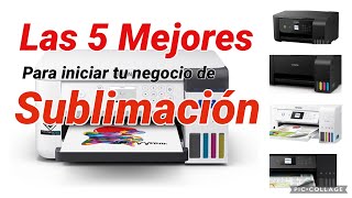 Las 5 mejores impresoras para comenzar un negocio de Sublimación [upl. by Chalmer]