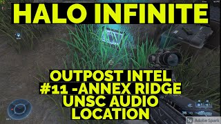 OUTPOST INTEL 11  ANNEX RIDGE UNSC AUDIO LOCATION  HALO INFINITE [upl. by Mailliwnhoj]