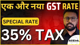 35 TAX new GST  GST Special Rate  एक और नया GST Rate  Finance Minister  Nirmala Sitharaman [upl. by Abdel550]