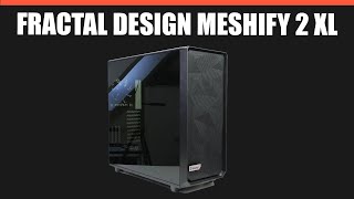 Корпус Fractal Design Meshify 2 XL [upl. by Aletta730]