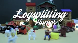 Logsplitting Humor Episode 5  Lincoln Logs [upl. by Archibold]