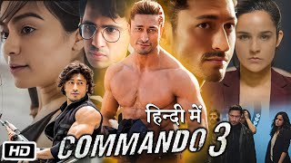 Commando 3 Full HD Movie Hindi  Vidyut Jammwal  Adah Sharma  Angira Dhar  Story Explanation [upl. by Suzie449]