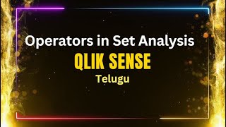 Operators in Set Analysis  Qlik Sense Videos in Telugu [upl. by Fagan]